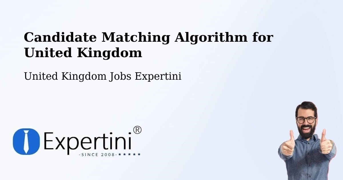 Candidate Matching Algorithm Overview – Bromyard - United Kingdom Jobs Expertini